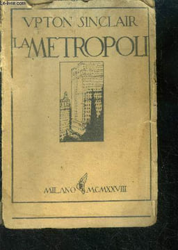La Metropoli - romanzo- nuova edizione completa - traduzione di angelo treves. SINCLAIR UPTON