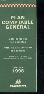 Plan comptable general - liste complete des comptes- autorise aux concours et examens - 1998- comptes : de capitaux, d'immobilisations, de stocks et ...