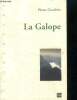 "La galope (collection : ""itinérances"")". Gonthier pierre