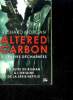 Altered carbon - Furies déchaînées - Takeshi Kovacs -Tome 3 - la suite du roman a l'origine de la serie netflix. Morgan Richard