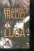 Luca. Thilliez Franck