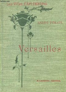 Versailles - le château - les jardins - les trianons - le musée - la ville