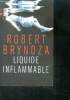 Liquide inflammable. Bryndza Robert