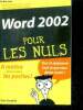 Word 2002 - pour les nuls - a mettre dans toutes les poches! - tout et seulement tout ce que vous devez savoir!. Gookin dan