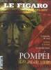 le figaro hors serie N°63- la douceur de vivre, l'amour ou la mort, les derniers jours de pompei, un art de vivre- tous les chemins menent au forum- ...