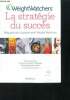 Weight Watchers, la stratégie du succès - reapprendre a manger avec weight watchers - la success story, l'approche weight watchers, temoignages de ...