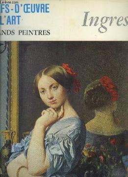 Chefs-d'oeuvre de l'art N°35- grands peintres - Ingres. COLLECTIF