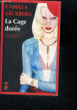 La Cage dorée - La vengeance d'une femme est douce et impitoyable. Läckberg Camilla