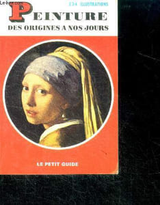 Peinture des origines a nos jours - Collection Le Petit Guide n°145