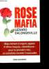 Rose mafia - Blanchiment d'argent, appels d'offres truques, clientelisme : pour la premiere fois, un socialiste raconte l'inavouable. Dalongeville ...