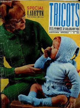 Tricots des femmes d'aujourd'hui N°204 - special layette automne hiver, nid d'ange , barboteuse, costume pour garconnet, ensemble pour enfant, bolero ...