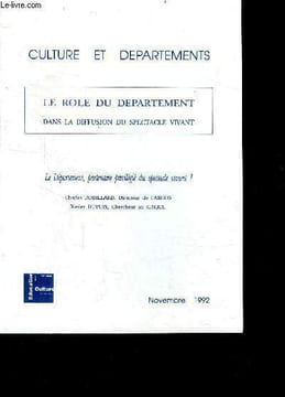 Le role du departement dans la diffusion du spectacle vivant -novembre 1992- culture et departements- le departement, partenaire privilegie du ...