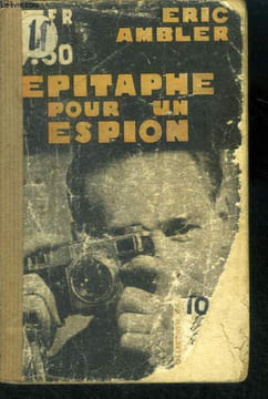 Epitaphe pour un espion ( Epitaph for a spy ). AMBLER Eric