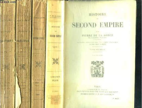 Histoire du second empire - 4 volumes : tome 1 + 2 + 3 + 4. Gorce pierre (de la)