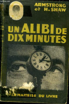Un alibi de dix minutes ( Ten minutes alibi ). SHAW .H et ARMSTRONG