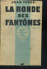 La ronde des fant&ocirc;mes. FABER Jean