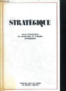 Strategique N°14 - l'informatique de commandement dans l'armee de terre- le communisme chinois apres mao zedong- politique etrangere ou relations internationales: les structures sont elles le vrai probleme? (1ere partie)- la politique de defense de la ...