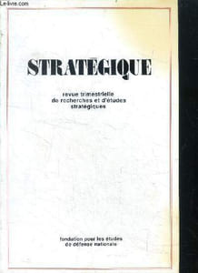 Strategique N°15 - Declaration du secretaire general de la fondation- de l'effet des alliances- urbanisation et combat aeroterrestre en europe occidentale- gibraltar, microcosme geopolitique en mediterrannee occidentale- politique etrangere ou ...