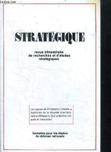Strategique N°25 - les ogives de christophe colomb, une nouvelle approche de la securite de l'europe- quelques observations sur les systemes de la securite internationale- afrique du sud, la dissuasion nucleaire en filigrane- la pensee militaire de jaures
