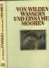 Von wilden wassern und einsamen mooren. Collectif, lotz kurt