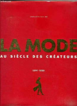 La mode au siecle des createurs - 1900-1999. Seeling charlotte