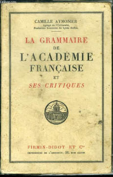 La grammaire de l'academie francaise et ses critiques. Aymonier camille