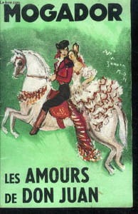 Mogador - les amours de don juan - operette a grand spectacle en 2 actes et 20 tableaux d'apres lord byron
