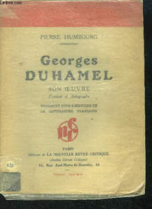 Georges Duhamel Son oeuvre, portrait et autographe - Documents pour l'histoire de la littérature française