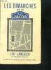 Les dimanches de la rue Jacob ou Le Bric-à-brac de littérature, d'hstoire, de gastronomie, de curiosité, de peinture et d'art.. LARGUIER Léo de ...