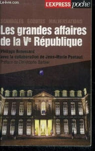 les grandes affaires de la Vème République -scandales, ecoutes, malversations