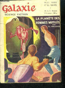 Galaxie N°18- mai 1955- la planete des hommes mutiles par wallace, fantome V par robert sheckley ,jules verne createur de la science fiction par rene ...
