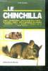 Le chinchilla - origine, caracteristique, choix et achat d'un chinchilla, alimentation, hygiene, soins et preventions des maladies, reproduction, bien ...