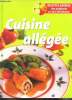 La cuisine allegee - recettes express vite preparees en 10 a 30 minutes - entrées et casse-croûte - soupes et plats uniques - apprêts végétariens - la ...