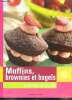 Muffins, brownies et bagels, sucres et sales. COLLECTIF