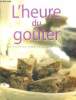 L'heure du gouter - 30 recettes simples et gourmandes. Collectif