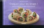 Craquez pour les wraps ! Petits roulés et rouleaux de printemps. Brancq-Lepage Isabel