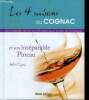 Les 4 saisons du cognac et son inséparable pineau - des recettes faciles et efficaces pour toutes les occasions. COGNAC Helene