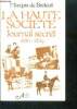 La haute societe - journal secret 1886 - 1889. Breteuil marquis de