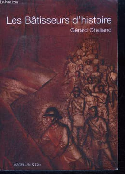 Les batisseurs d'histoire. Chaliand Gérard