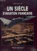 Un siecle d'aviation francaise 1901-2001. Benichou michel
