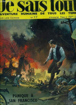 Je sais tout N°17- Panique a san francisco: tremblement de terre, richard wagner, la roue element essentiel de notre vie, paul gauguin, le prisonnier ...