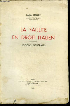 La faillite en droit italien, notions generales + envoi d'auteur- conception italienne de la faillite, l'administration de la faillite et la loi du 10 ...