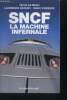 "SNCF, la machine infernale - collection ""documents""". Beau Nicolas, Laurence Dequay, Marc Fressoz