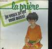 La priere - je veux prier moi aussi. COLLECTIF