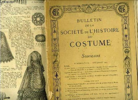 Bulletin de la societe de l'histoire du costume - N° double (7 et 8) avril juillet 1909 - premiere exposition de costumes anciens par maurice leloir- ...