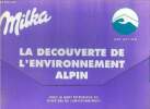 La decouverte de l'environnement alpin - falaises et rochers, forets montagnardes - les alpes en europe, formation geologique.... - sous le haut ...