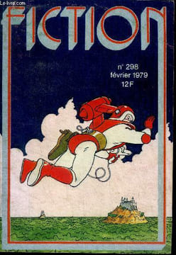 Fiction N°298 - fevrier 1979 - a l'interieur de la boule par john varley, votre humble serviteur par george barlow, bokko chan par shin'ichi hoshi, le ...