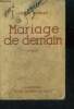 Mariage de demain - roman - collection Pour oublier la vie. CORDAY Michel