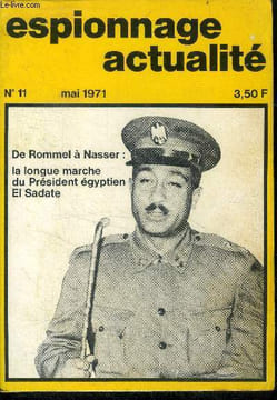 Espionnage N°11 - mai 1971 - de rommel a nasser: la longue marche du president egyptien el sadate par bruno marty, gramco ecoute i o s ? par kurt ...