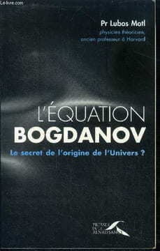 L'equation bogdanov. le secret de l'origine de l'univers ?. Motl Lubos (pr.)